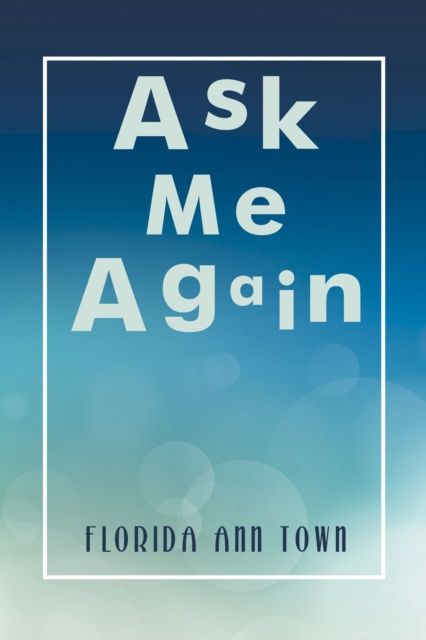 E-book Ask Me Again Florida Ann Town