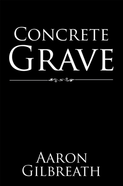 E-knjiga Concrete Grave Aaron Gilbreath