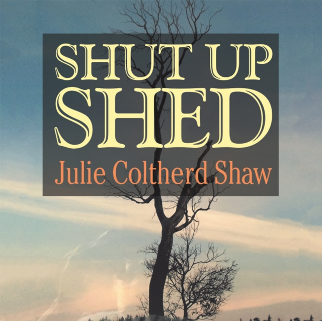 E-knjiga Shut up Shed Julie Coltherd Shaw