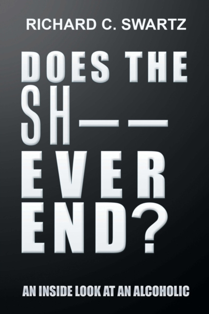 E-book Does the Sh-- Ever End? Richard Swartz