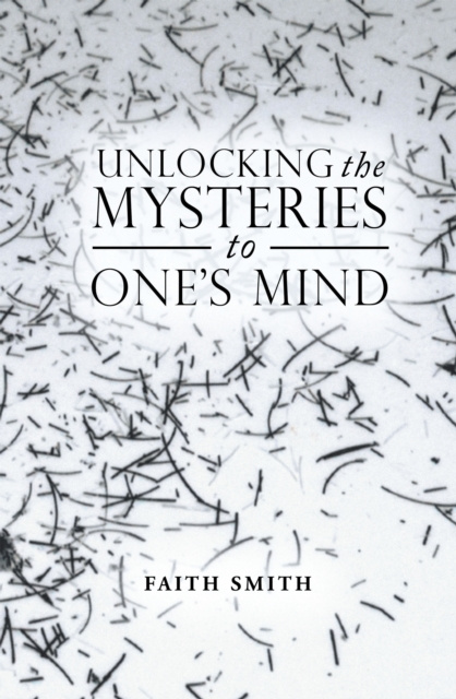 E-book Unlocking the Mysteries to One'S Mind Faith Smith