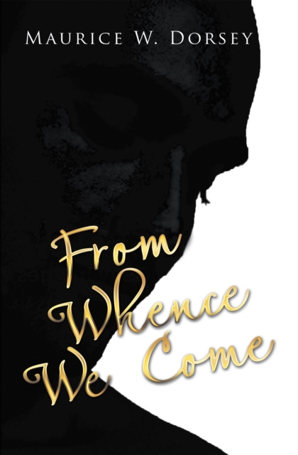 E-Book From Whence We Come Maurice W. Dorsey