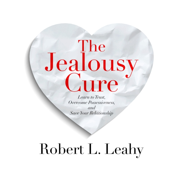 Audiobook Jealousy Cure Robert L. Leahy PhD