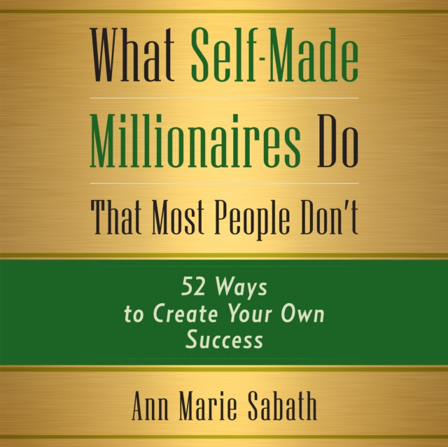 Audiokniha What Self-Made Millionaires Do That Most People Don't Ann Marie Sabath