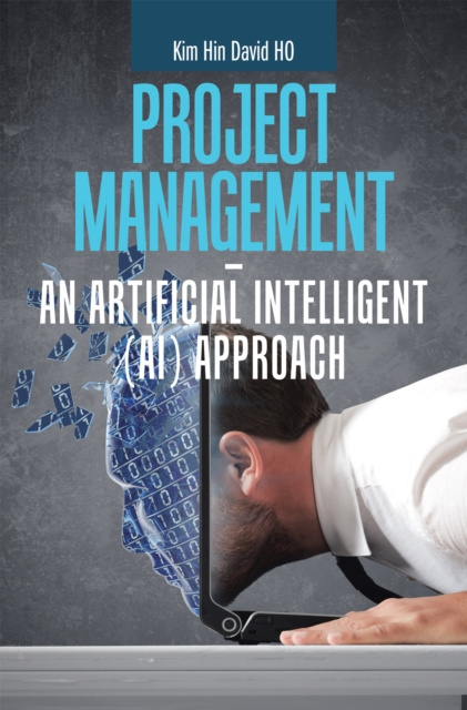 E-book Project Management -  an Artificial Intelligent (Ai) Approach Kim Hin David HO