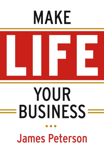 E-kniha Make Life Your Business James Peterson