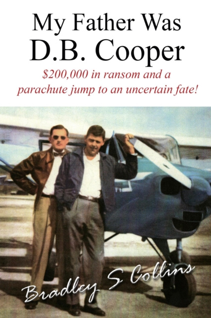 E-kniha My Father Was D.B. Cooper Bradley S. Collins