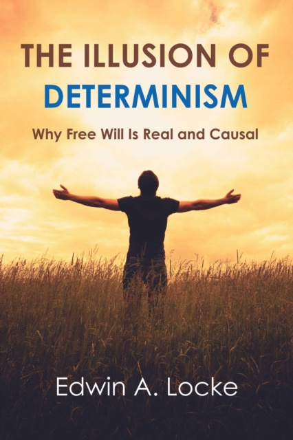 E-Book Illusion of Determinism Edwin A. Locke