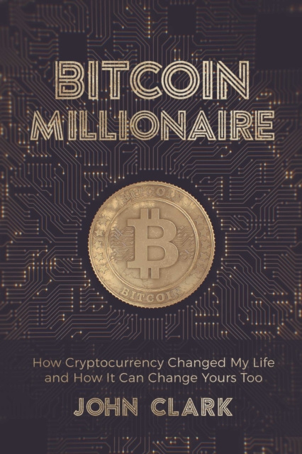 E-könyv Bitcoin Millionaire John Clark
