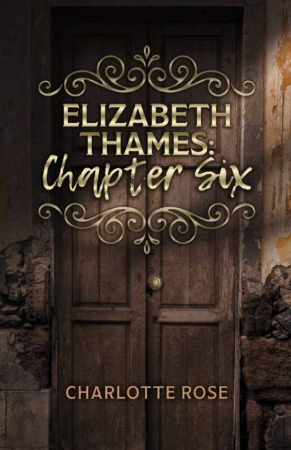 E-knjiga Elizabeth Thames: Chapter Six Charlotte Rose