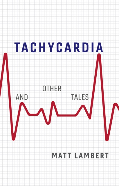 E-kniha Tachycardia and Other Tales Matt Lambert