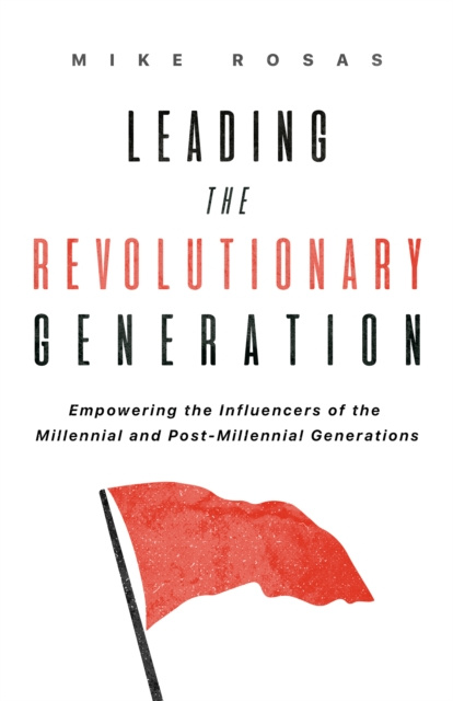E-knjiga Leading the Revolutionary Generation Mike Rosas