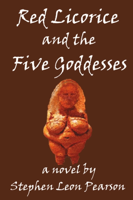 E-knjiga Red Licorice and the Five Goddesses Stephen Leon Pearson