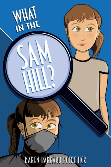 E-knjiga What in the Sam Hill? Karen Barbaro Potochick
