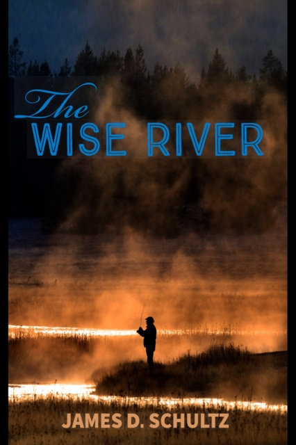 E-knjiga Wise River James D. Schultz