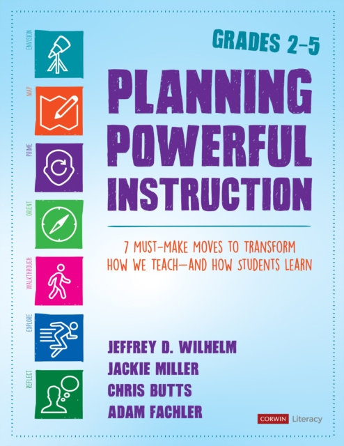 E-kniha Planning Powerful Instruction, Grades 2-5 Jeffrey D. Wilhelm