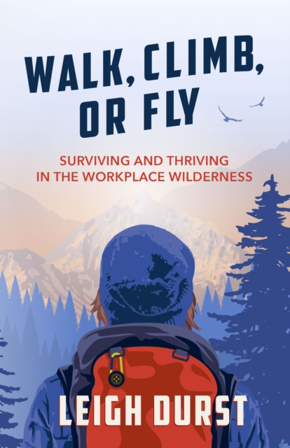 E-kniha Walk, Climb, Or Fly Leigh Durst