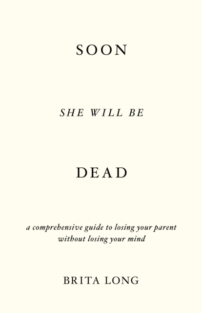 E-knjiga Soon She Will Be Dead Brita Long