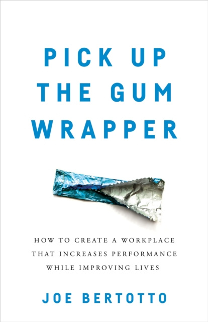E-Book Pick Up the Gum Wrapper Joe Bertotto