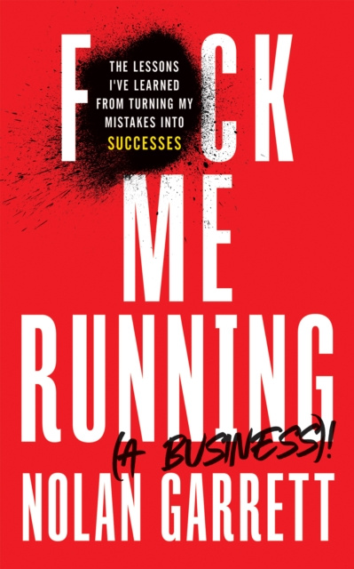 E-knjiga F*ck Me Running (a Business)! Nolan Garrett