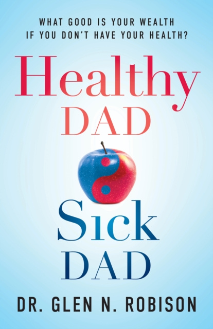 E-Book Healthy Dad Sick Dad Glen N. Robison