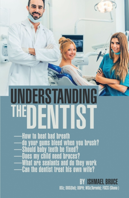 E-Book Understanding the Dentist Ishmael Bruce