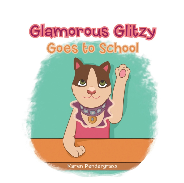 E-Book Glamorous Glitzy Goes to School Karen Pendergrass