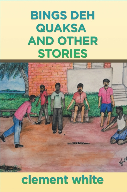 E-knjiga Bings Deh Quaksa and Other Stories Clement White