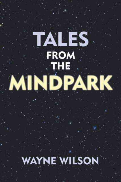 E-book Tales from the Mindpark Wayne Wilson