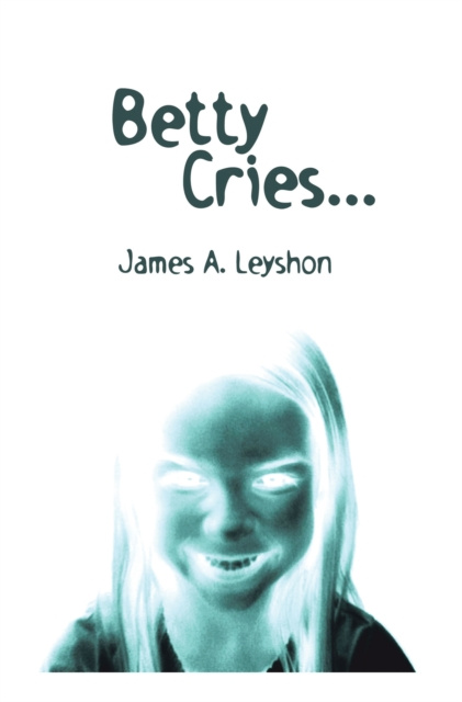 E-Book Betty Cries James A. Leyshon