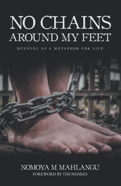 E-kniha No Chains Around My Feet Tim Noakes