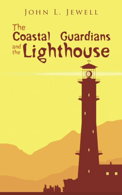 E-Book Coastal Guardians and the Lighthouse John L. Jewell