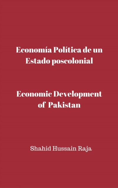 E-book Economia Politica de un Estado poscolonial Shahid Hussain Raja