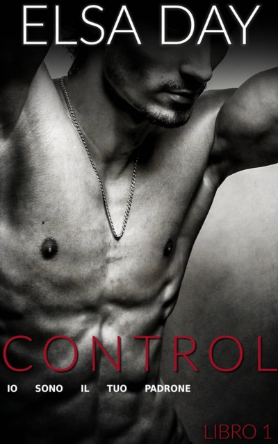 E-book Control - Io Sono Il Tuo Padrone (Libro 1) Elsa Day