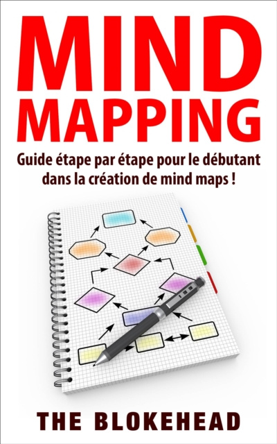 E-kniha Mind Mapping :Guide etape par etape pour le debutant dans la creation de mind maps ! The Blokehead