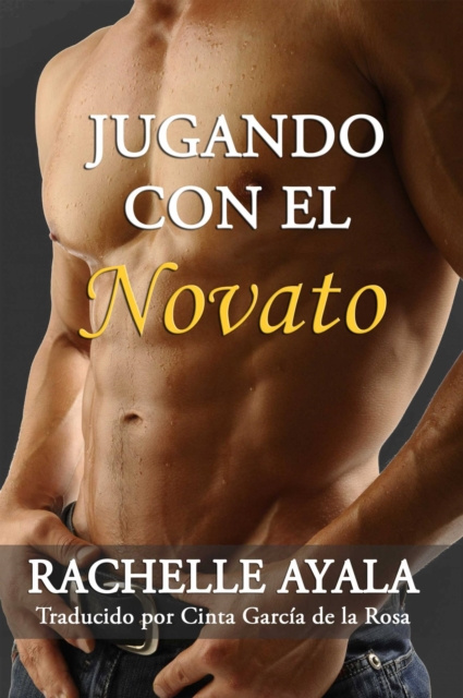 ebook Jugando con el Novato Rachelle Ayala