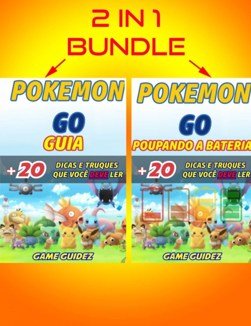 E-kniha 2 em 1: Guia Pokemon 20 dicas e truques que voce deve ler + Pokemon Go - Poupando a bateria Game Guidez