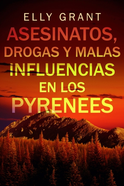 E-kniha Asesinatos, drogas y malas influencias en los Pyrenees Elly Grant