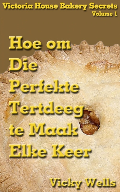 E-kniha Hoe om Die Perfekte Tertdeeg te Maak - Elke Keer Vicky Wells