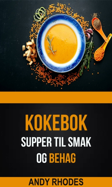 E-book Supper til smak og behag (Kokebok) Andy Rhodes