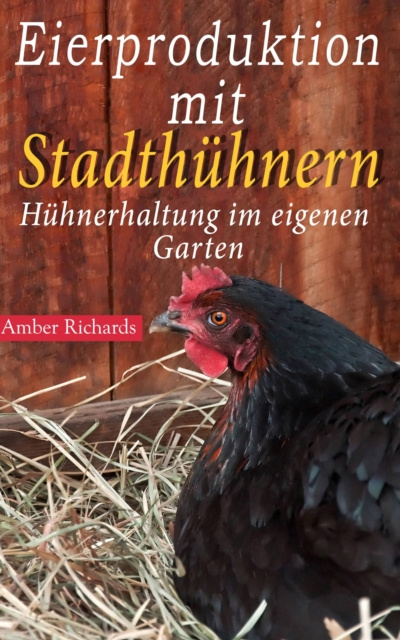 E-kniha Eierproduktion mit Stadthuhnern Amber Richards