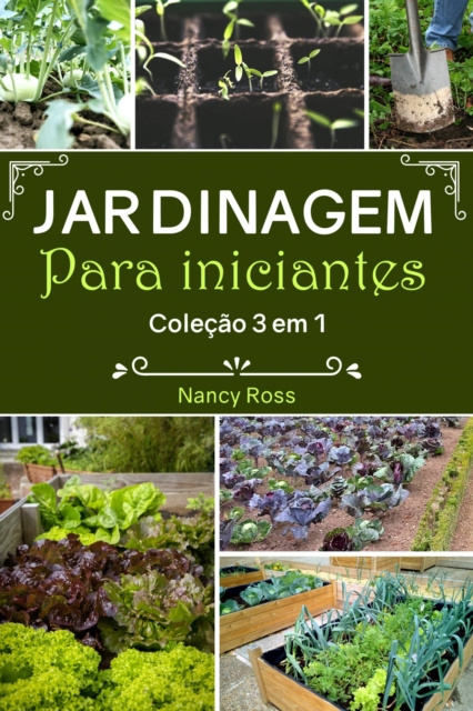 E-book Jardinagem Para Iniciantes Colecao 3 em 1 Nancy Ross