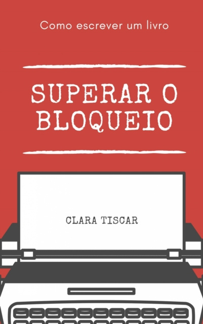 E-kniha Como escrever um livro - Superar o bloqueio Clara Tiscar