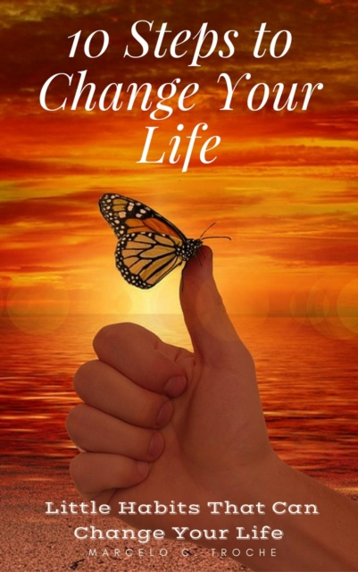 E-kniha 10 Steps to Change Your Life  A Step-By-Step Guide Marcelo C Troche