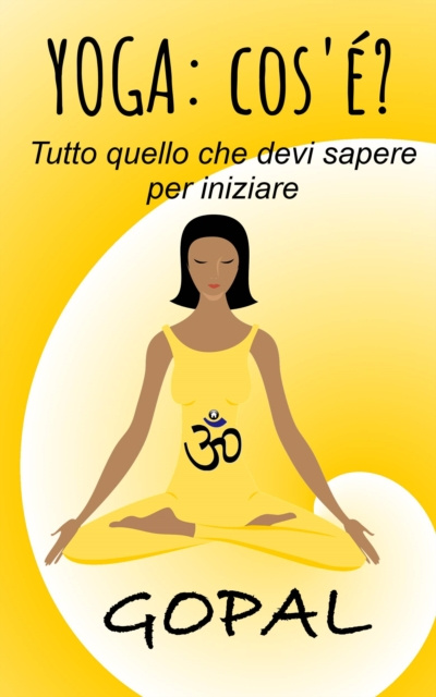 E-book Yoga: cos'e? Gopal A.