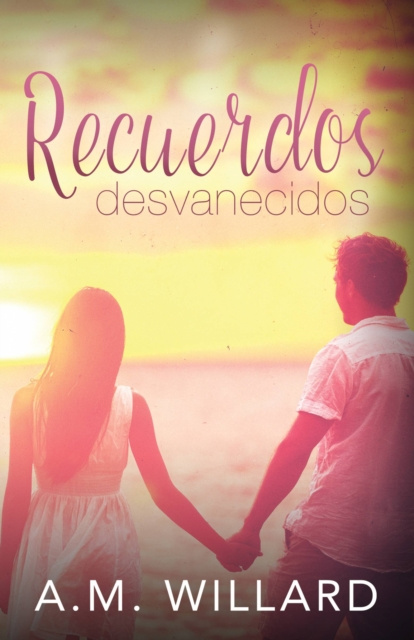 E-Book Recuerdos desvanecidos A.M. Willard