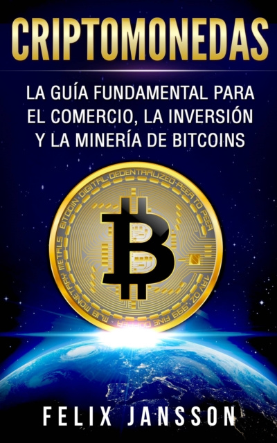 E-kniha Criptomonedas: La Guia Fundamental para el Comercio, la Inversion y la Mineria de Bitcoins Felix Jansson