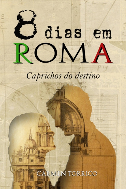 E-kniha Saga 8 dias em Roma - &quote;Caprichos do destino&quote; Carmen Torrico