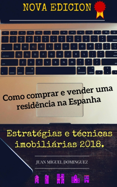 E-book Como comprar e vender uma residencia na Espanha Juan Miguel Dominguez