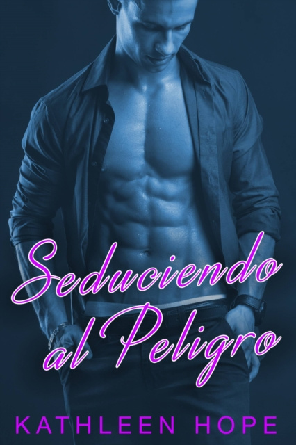 E-book Seduciendo al Peligro Kathleen Hope